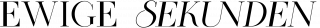 Ewige Sekunden